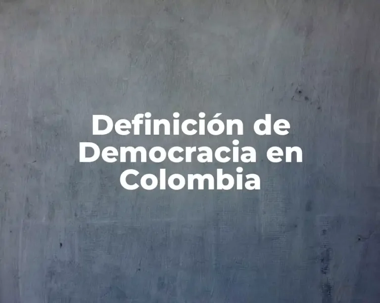 Definición de Democracia en Colombia