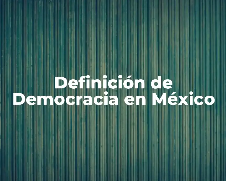 Definición de Democracia en México