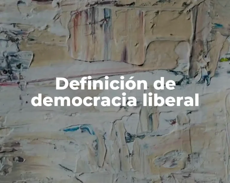 Definición de democracia liberal