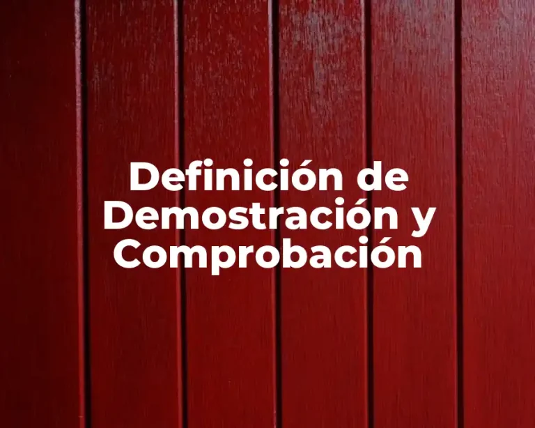 Definición de Demostración y Comprobación