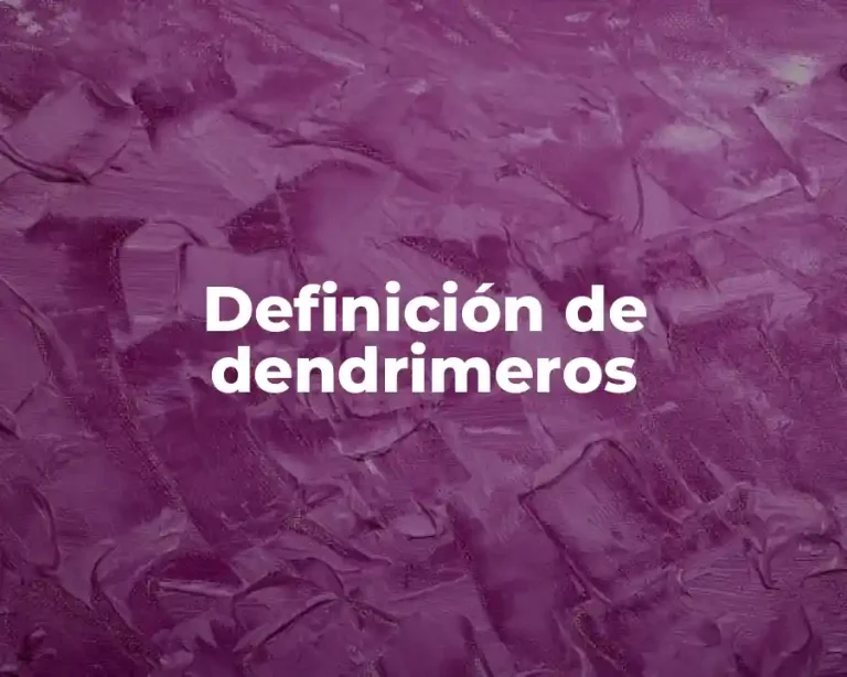 Definición de dendrimeros