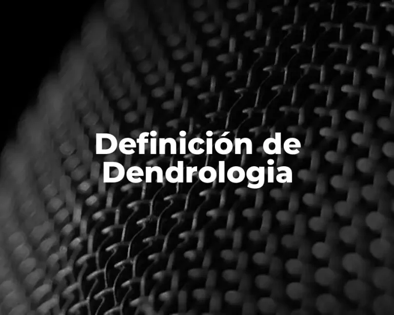 Definición de Dendrologia