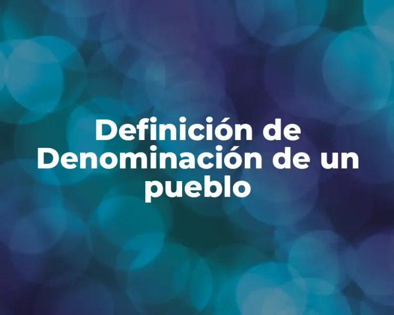 Definición de Denominación de un pueblo