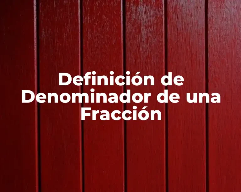 Definición de Denominador de una Fracción