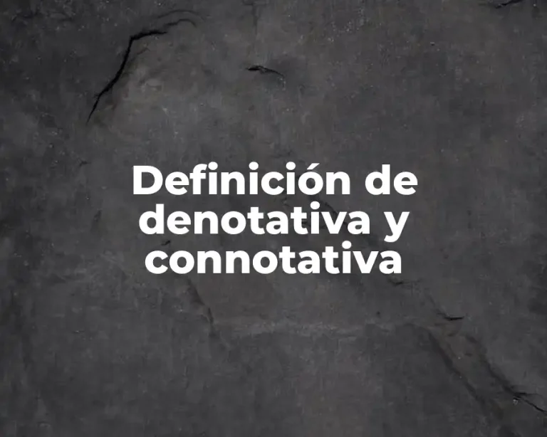 Definición de denotativa y connotativa