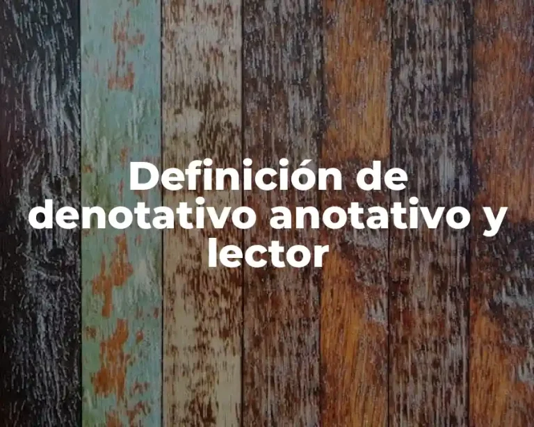 Definición de denotativo anotativo y lector