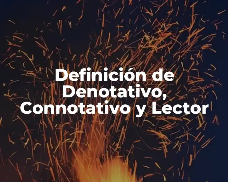 Definición de Denotativo, Connotativo y Lector
