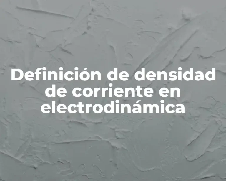 Definición de densidad de corriente en electrodinámica