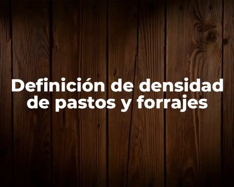 Definición de densidad de pastos y forrajes