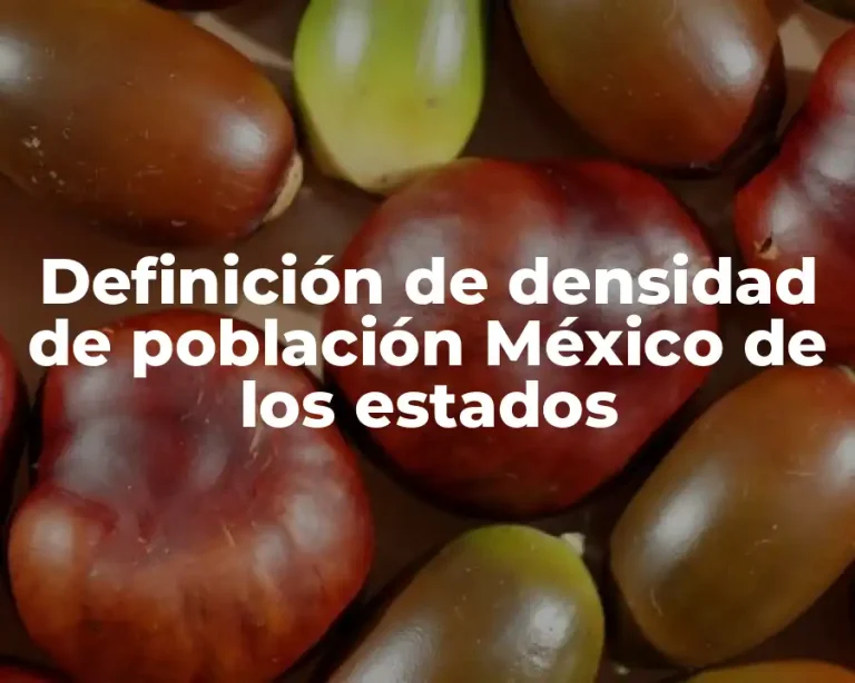 Definición de densidad de población México de los estados