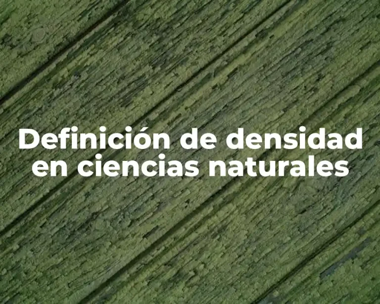 Definición de densidad en ciencias naturales