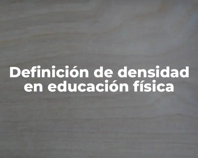 Definición de densidad en educación física