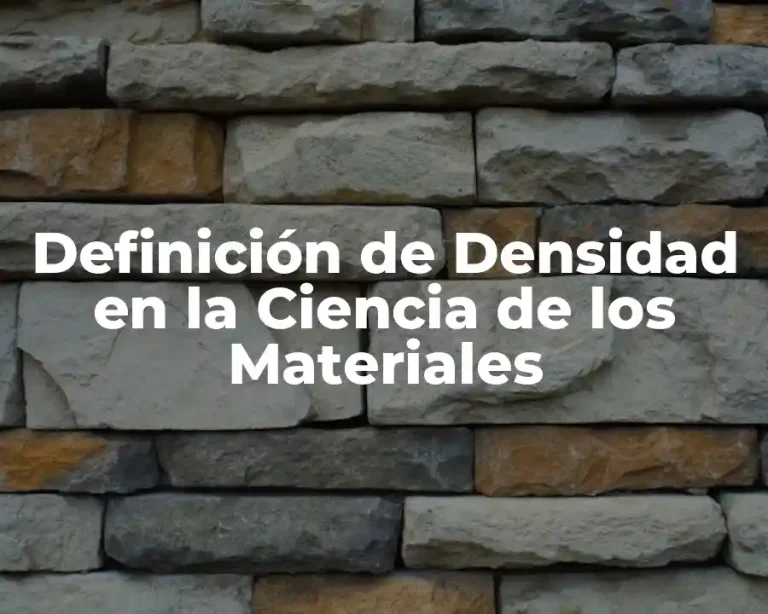 Definición de Densidad en la Ciencia de los Materiales
