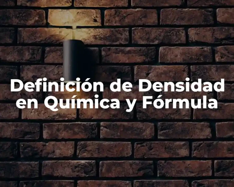 Definición de Densidad en Química y Fórmula
