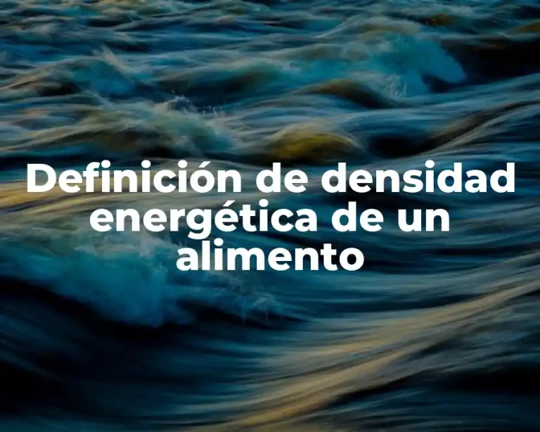 Definición de densidad energética de un alimento