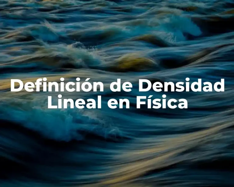 Definición de Densidad Lineal en Física