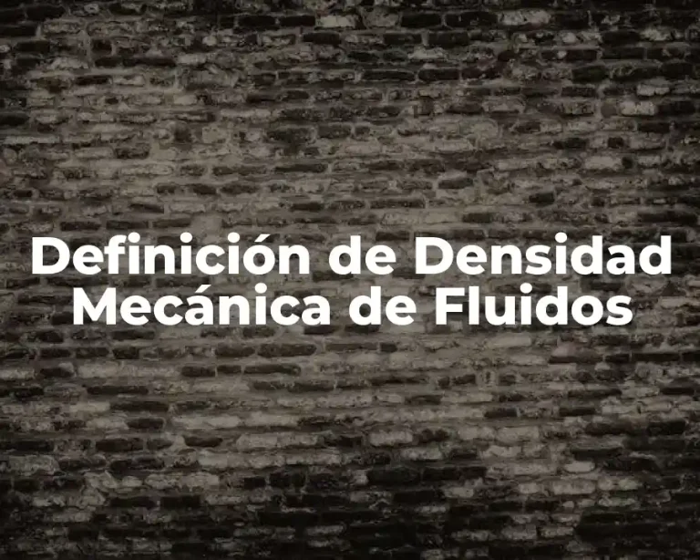 Definición de Densidad Mecánica de Fluidos