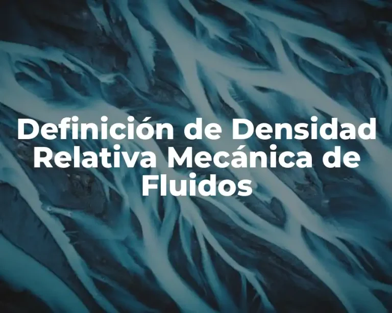 Definición de Densidad Relativa Mecánica de Fluidos