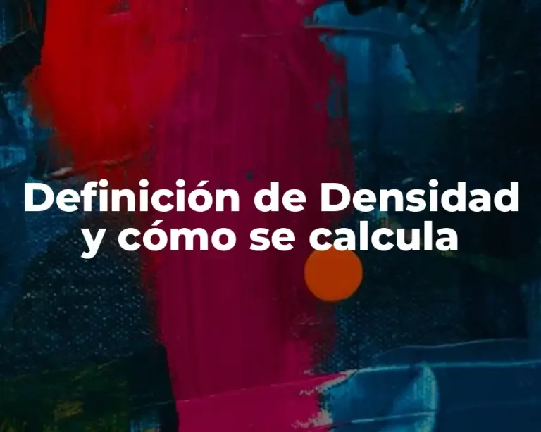 Definición de Densidad y cómo se calcula