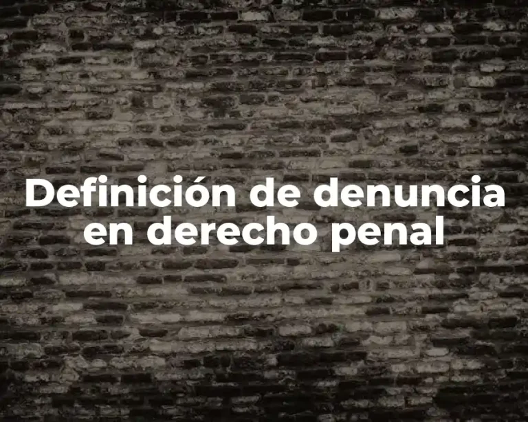 Definición de denuncia en derecho penal