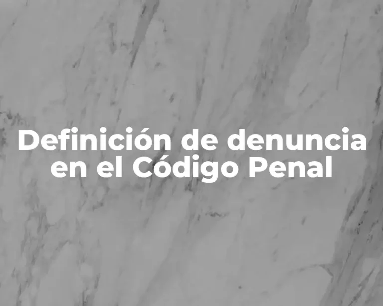 Definición de denuncia en el Código Penal