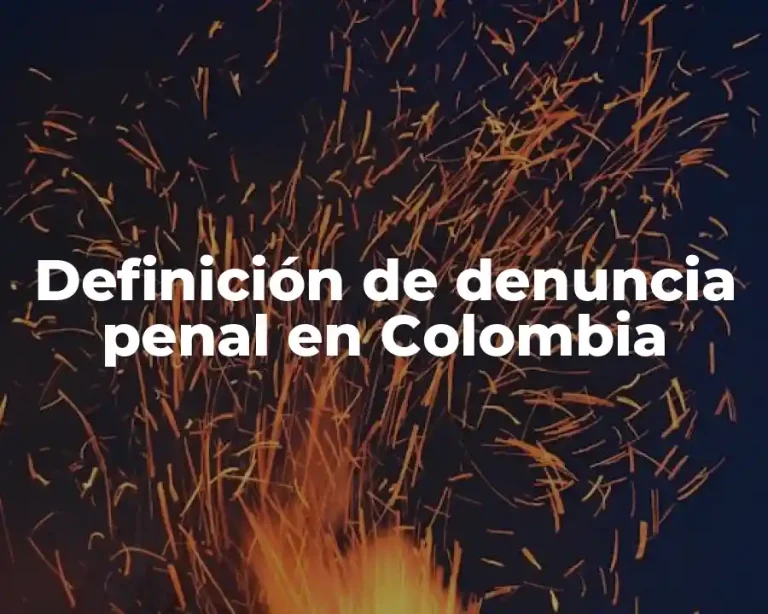Definición de denuncia penal en Colombia