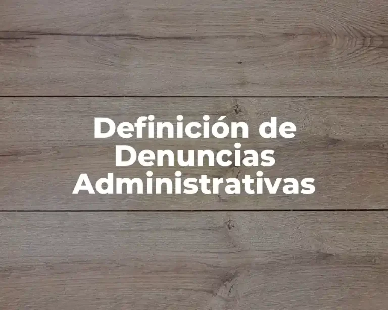 Definición de Denuncias Administrativas