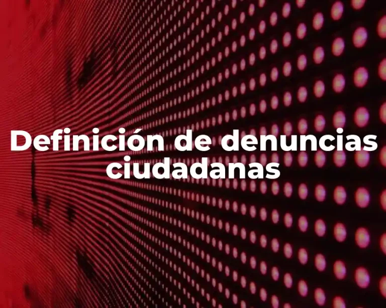 Definición de denuncias ciudadanas