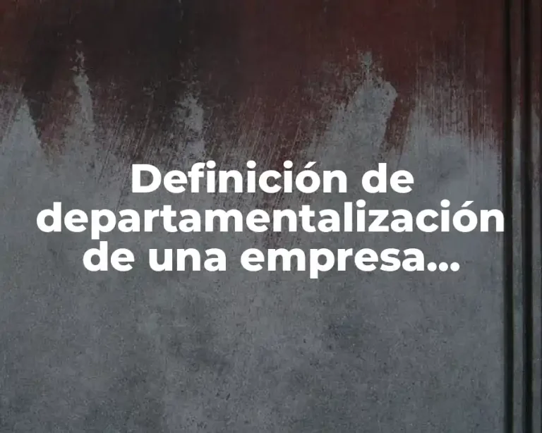 Definición de departamentalización de una empresa creadora de USB