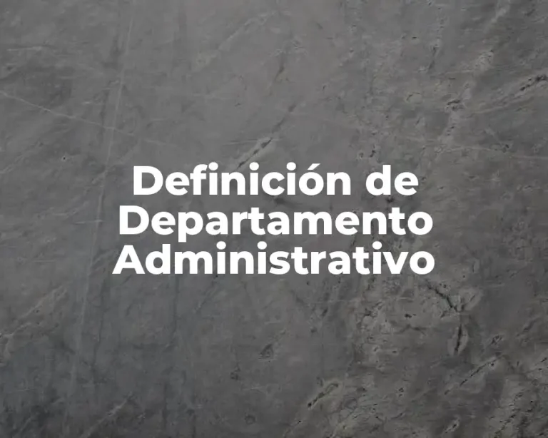 Definición de Departamento Administrativo
