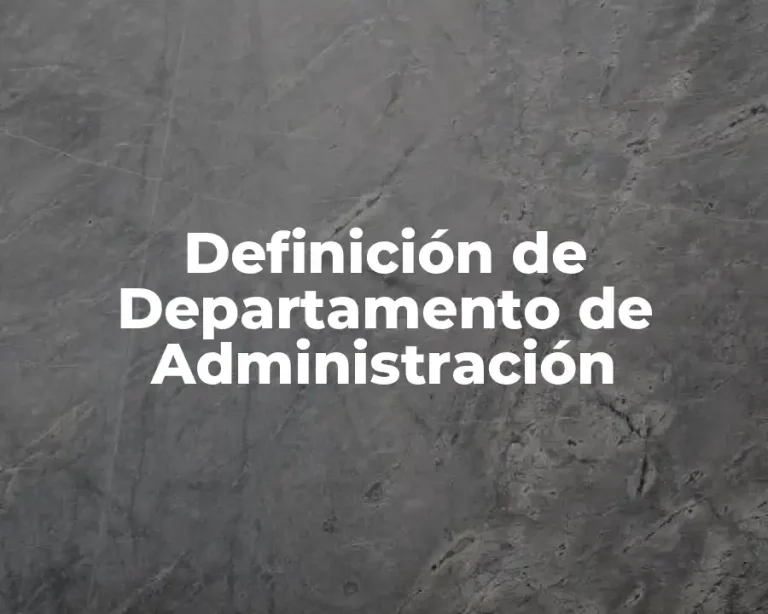Definición de Departamento de Administración