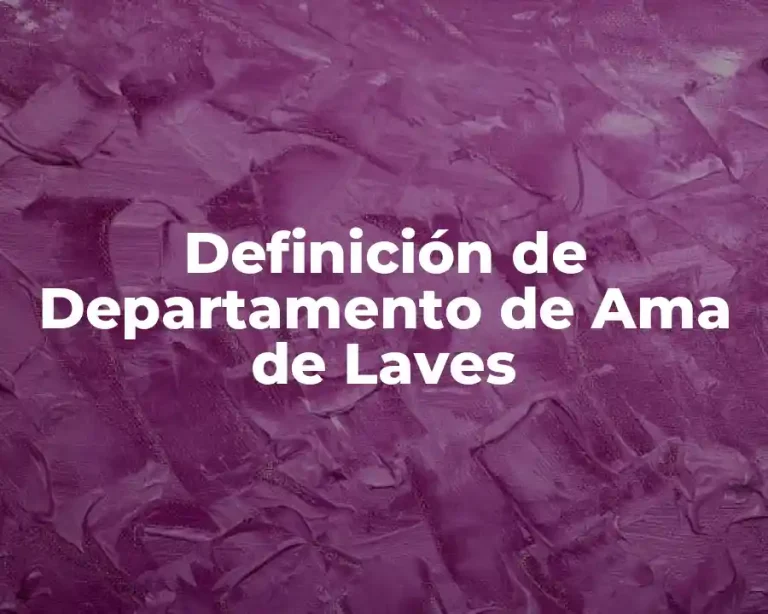 Definición de Departamento de Ama de Laves