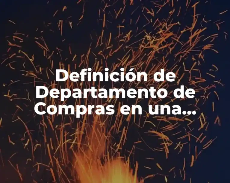 Definición de Departamento de Compras en una Empresa