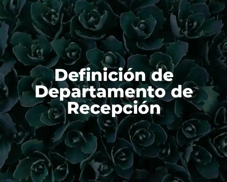 Definición de Departamento de Recepción