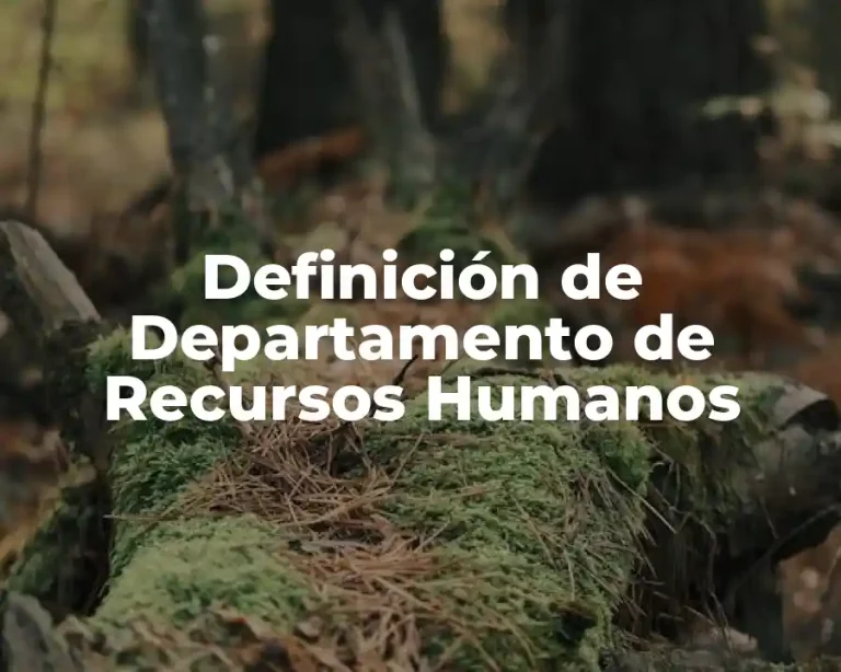 Definición de Departamento de Recursos Humanos