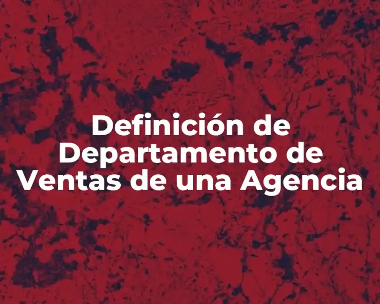 Definición de Departamento de Ventas de una Agencia