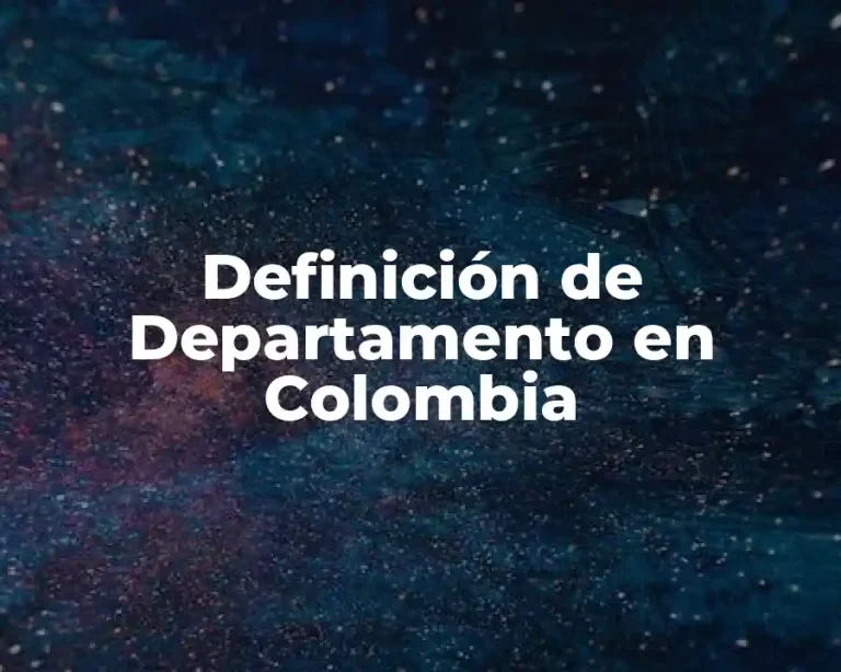 Definición de Departamento en Colombia