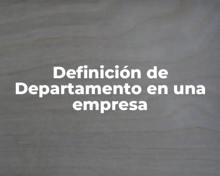 Definición de Departamento en una empresa