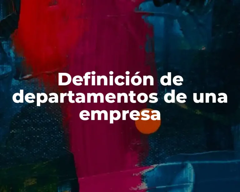Definición de departamentos de una empresa