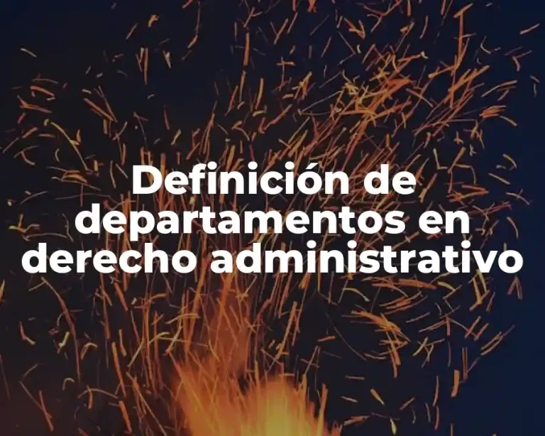 Definición de departamentos en derecho administrativo