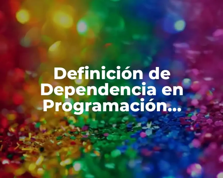 Definición de Dependencia en Programación Orientada a Objetos