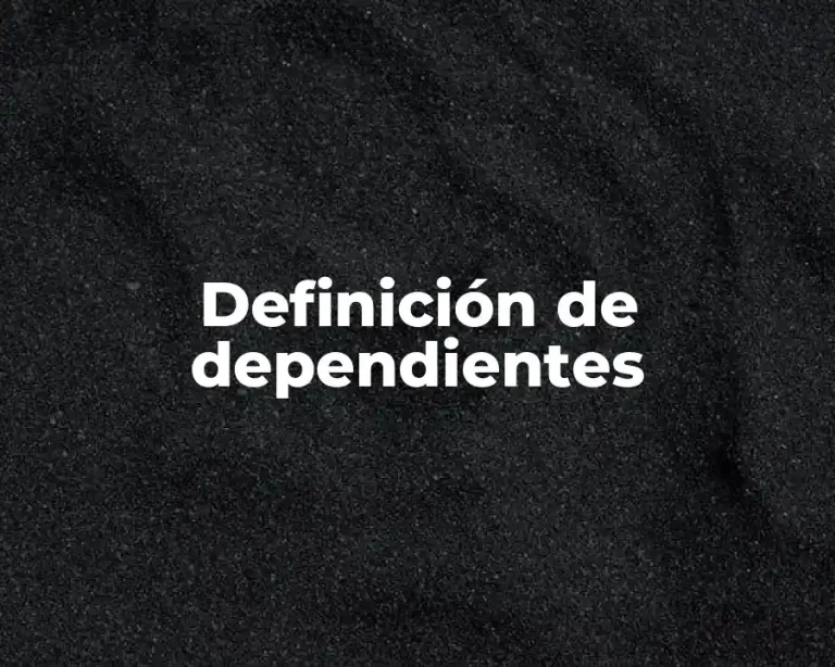Definición de dependientes