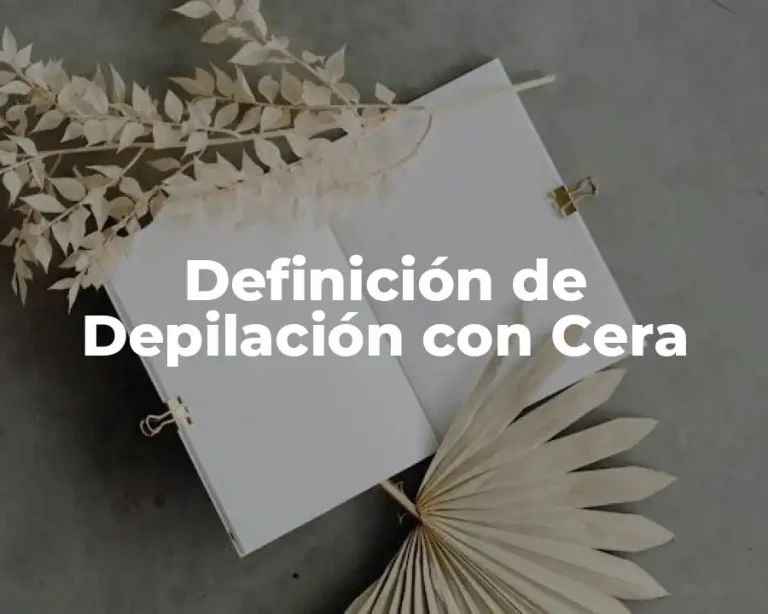 Definición de Depilación con Cera