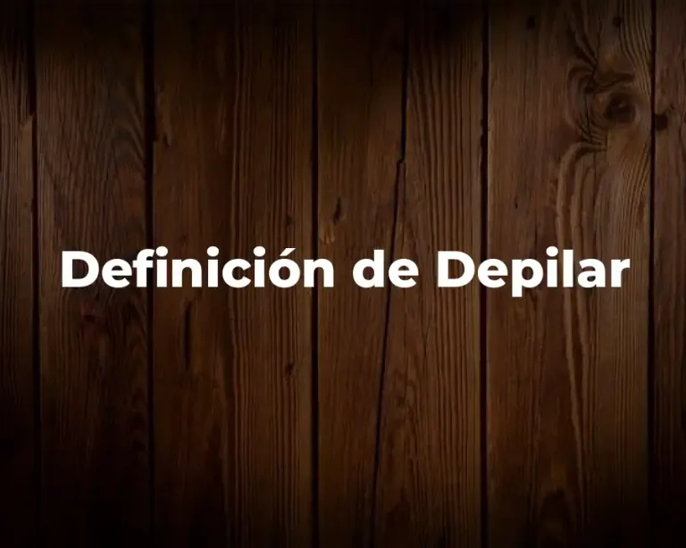 Definición de Depilar
