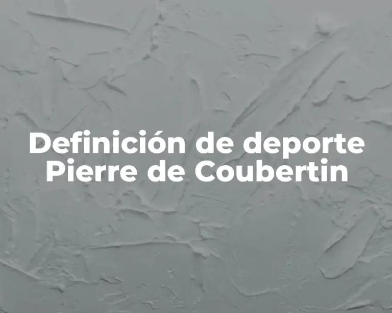 Definición de deporte Pierre de Coubertin