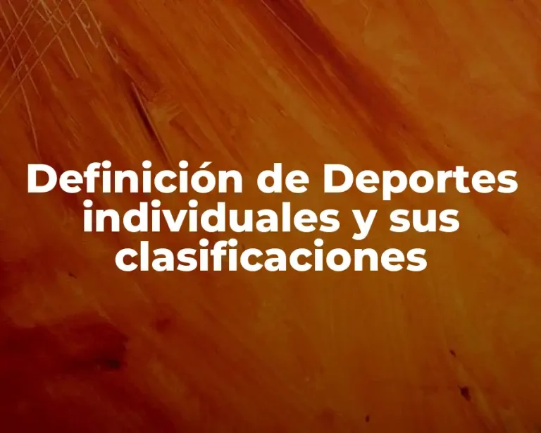Definición de Deportes individuales y sus clasificaciones