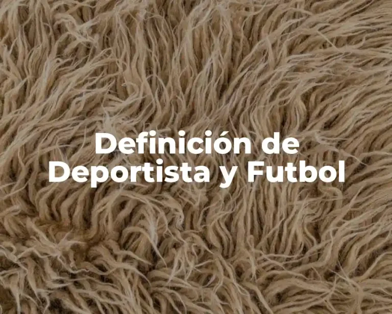 Definición de Deportista y Futbol