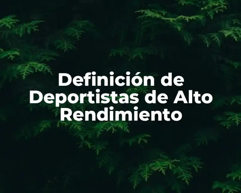 Definición de Deportistas de Alto Rendimiento