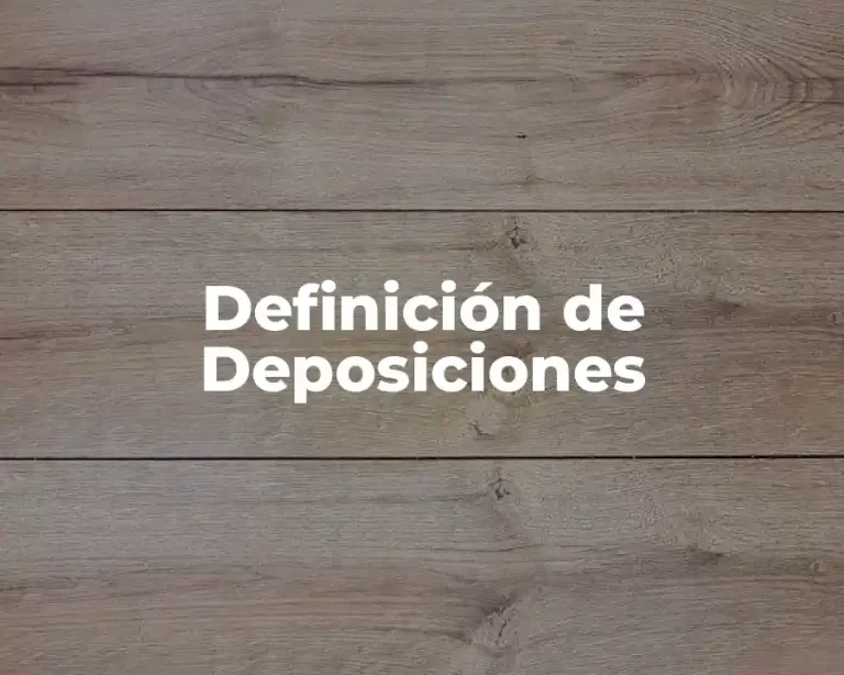 Definición de Deposiciones