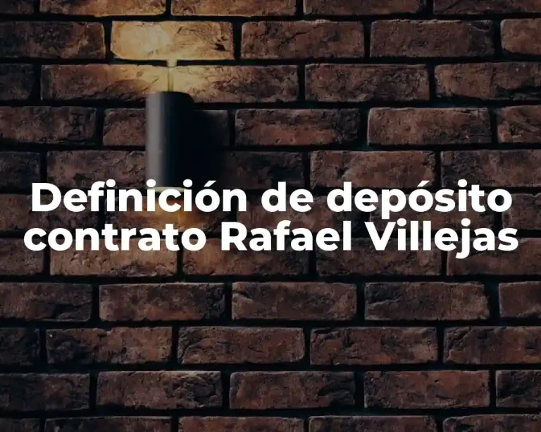 Definición de depósito contrato Rafael Villejas
